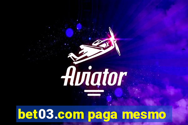 bet03.com paga mesmo